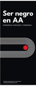 Ser Negro en AA Experiencia, Fortleza y Esperanza