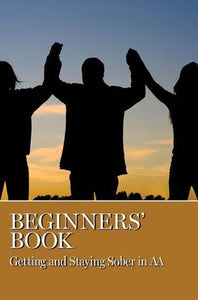 Beginners' Book: Getting and Staying Sober