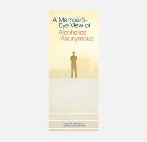 A Member's Eye View of Alcoholics Anonymous